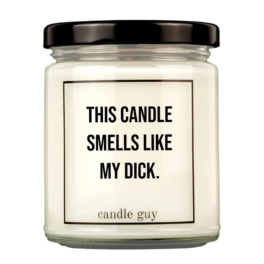 THIS CANDLE SMELLS LIKE MY DICK - KERTI