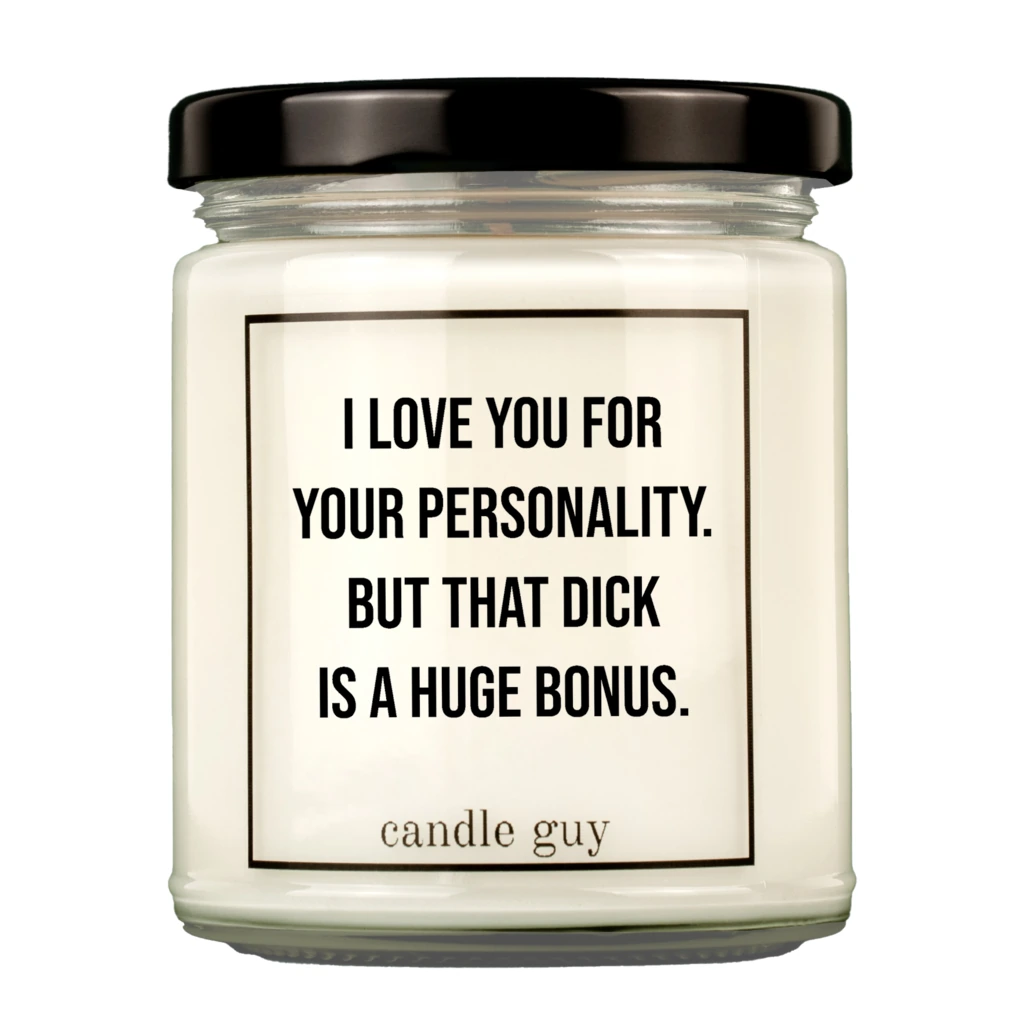 I LOVE YOU FOR YOUR PERSONALITY BUT THAT DICK IS A HUGE BONUS - KERTI