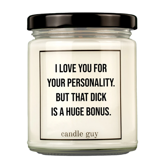 I LOVE YOU FOR YOUR PERSONALITY BUT THAT DICK IS A HUGE BONUS - KERTI